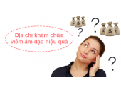 Viêm Âm Đạo Khám Ở Đâu Uy Tín - Hotline Ngay 0918 478 289